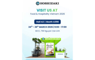 Hoshizaki Vietnam Brings Professional Kitchen Solutions to FHV 2026